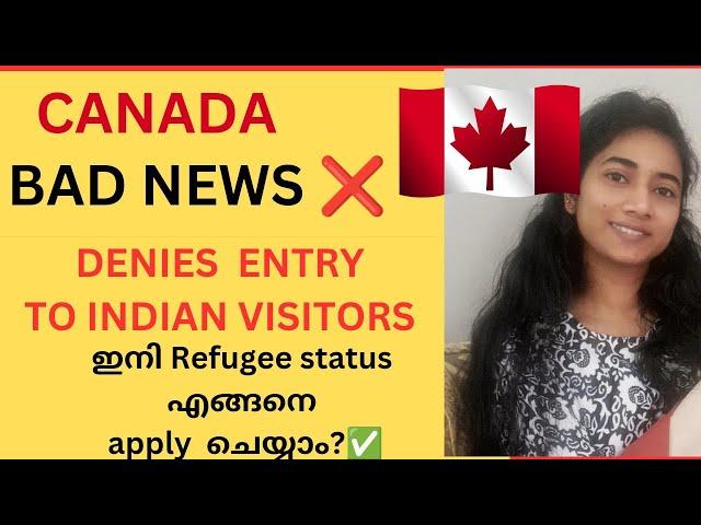  Canada BAD NEWS Denies entry to Indian visitors|eni refugeestatusഎങ്ങനെapply canadamalayalamvlog