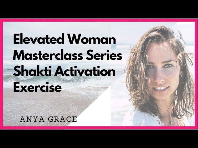 Activate Your Feminine Energy Through This Powerful Practice (The Elevated Woman Sacred System)