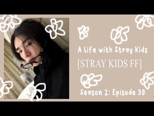 [Something isn't right] | A Life With Stray Kids [Stray Kids FF] [Season 2 Ep.39] [Sleepover Part 1]