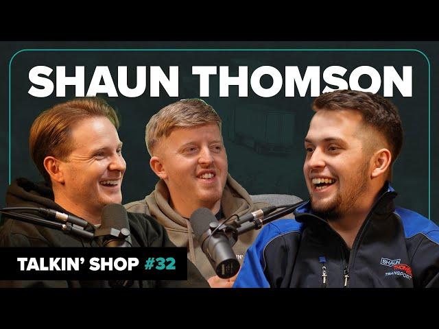 Shaun Thomson on Making Videos & Challenges Running a Transport Company | Talkin’ Shop Podcast EP32