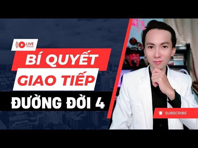 Bí quyết giao tiếp đường đời số 4 | Coach Lê Tiến Quân