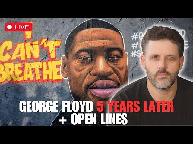George Floyd 5 Years Later + Open Lines | EP #147 | Low Value Mail Live Call In Show and Podcast