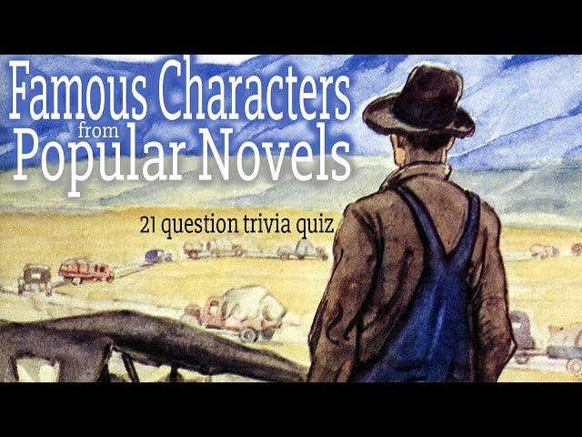 CHARACTERS from NOVELS - trivia quiz - 21 questions from timeless literature {ROAD TRIpVIA- ep:425]