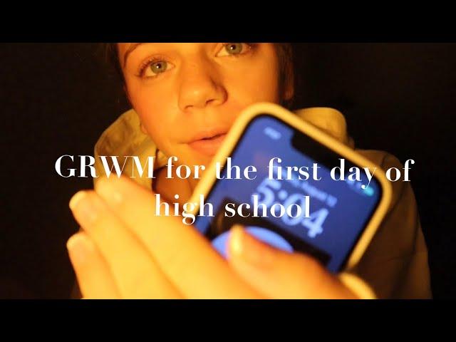 GRWM for the first day of high school