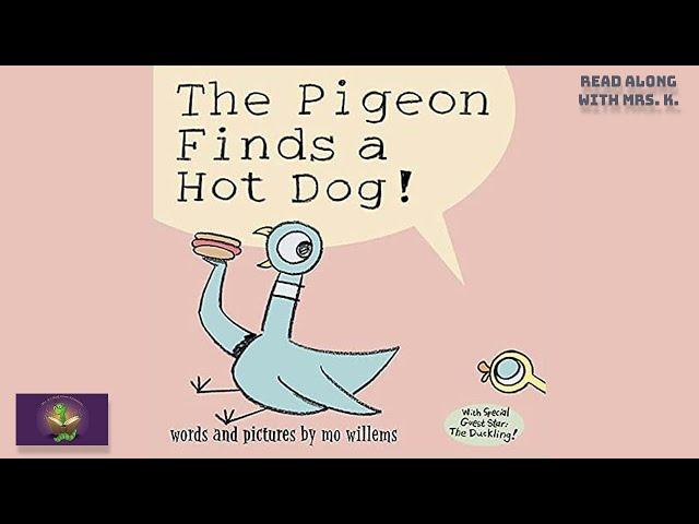 THE PIGEON FINDS A HOT DOG read aloud | A Kids Funny Read Along | Kids Picture Book