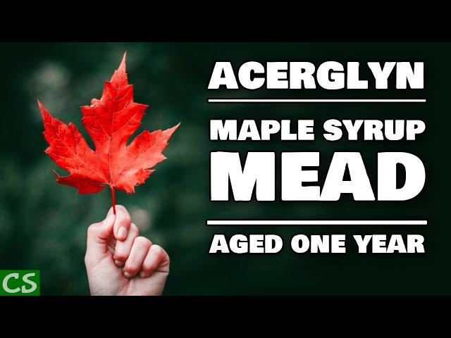 Acerglyn One Year Tasting - Is a Year Enough for our Maple Mead?