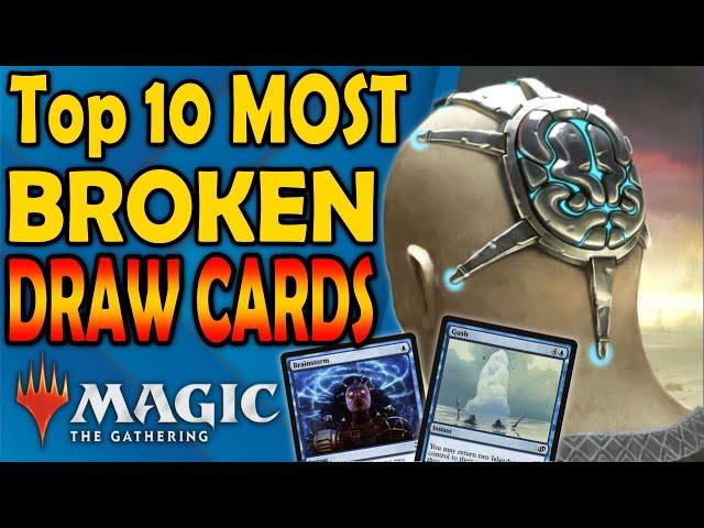 Top 10 Broken Cards That Draw Cards in MTG