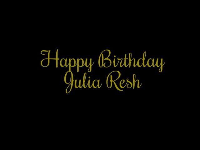 Happy Birthday┃ Julie Resh