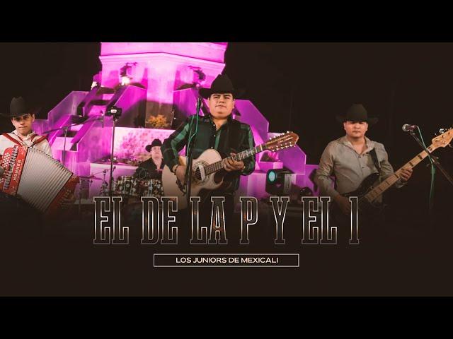 Los Juniors de Mexicali - El De La P y El 1 [Video Oficial]