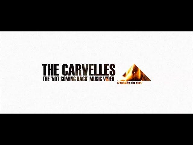 Carvelles - Not Coming Back (Music Video)
