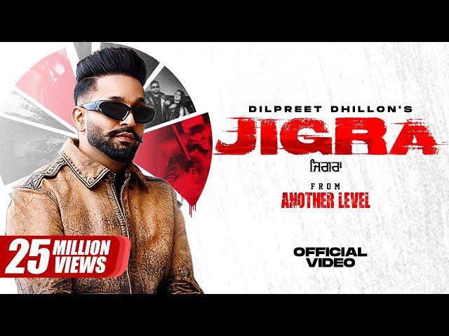 Dilpreet Dhillon - Jigra (HD Video) | 2023 | Desi Crew | Latest Punjabi Song | New Punjabi Song 2023