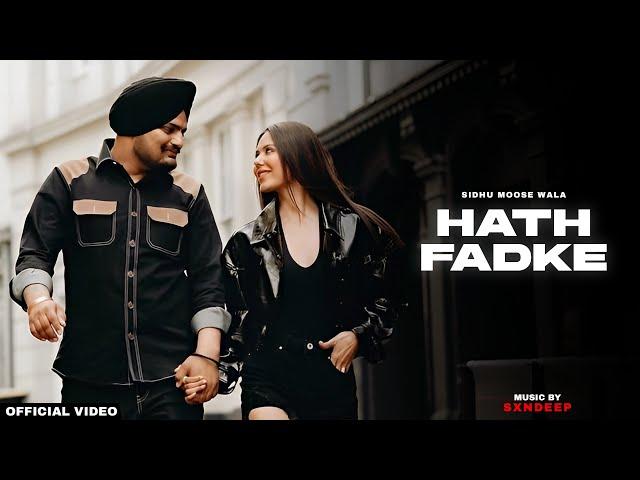 Hath Fadke - Sidhu Moose Wala (Official Mix Video) Daljeet Chahal | Prod By Sxndeep