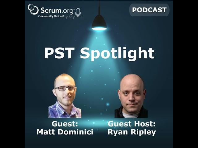 Professional Scrum Trainer Spotlight - Matt Dominici