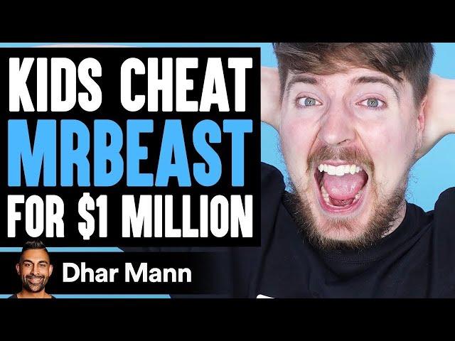 Kids Cheat MRBEAST For $1 MILLION Ft. MrBeast | Dhar Mann