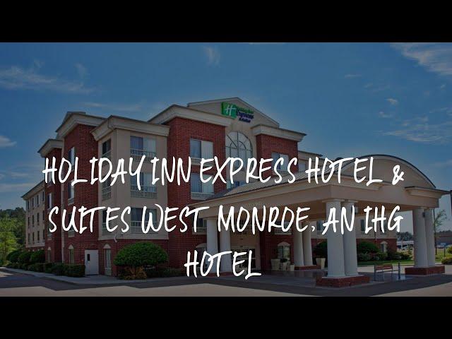 Holiday Inn Express Hotel & Suites West Monroe, an IHG Hotel Review - West Monroe , United States of