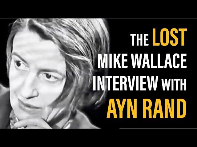 Mike Wallace's Lost Second Interview with Ayn Rand