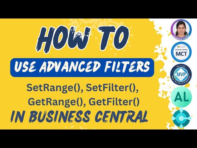 how to Advanced Filters in Business Central: SetRange(), SetFilter(), GetRange(), GetFilter() [2024]