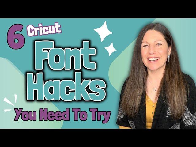 Enhance Your Cricut Text with these 6 Font Hacks | Cricut Design Space Font Hacks