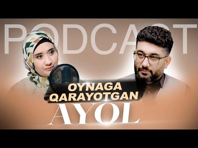 “Oynaga qarayotgan ayol…” | Podcast | @dietologosiyoismailova @AbdukarimMirzayev2002