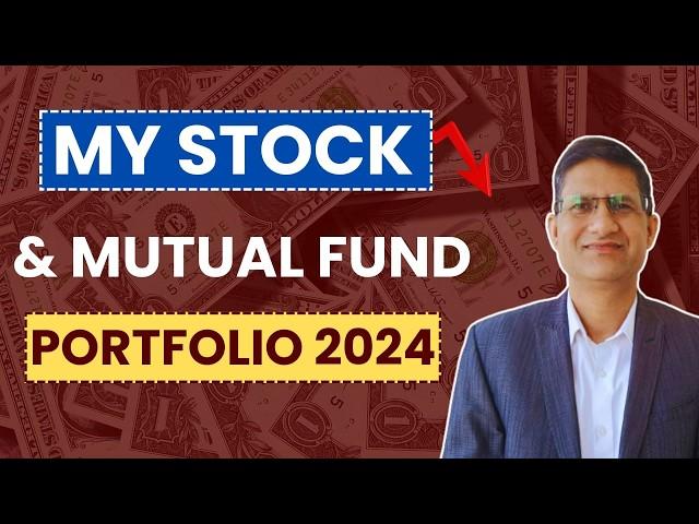 मैंने अपना INVESTMENT कहाँ किया है ? I My Mutual Fund & Stock Portfolio 2024 I Hindi I