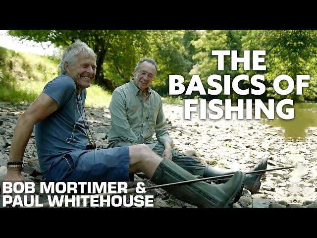 A Basic Fishing Lesson from John Bailey & Paul Whitehouse | Bob Mortimer & Paul Whitehouse