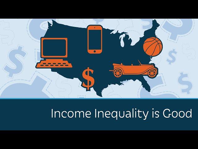 Income Inequality is Good | 5 Minute Video