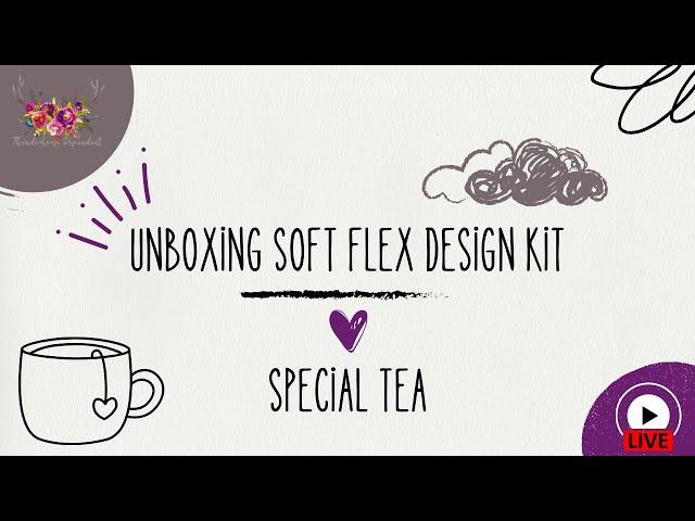 Thunderhorse Descendant Unboxes Soft Flex's Special Tea Design Kit