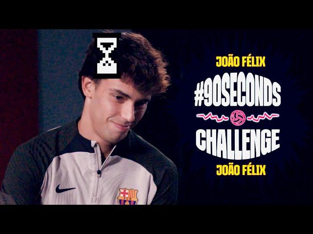 ⏰ JOÃO FÉLIX FACES THE #90SECONDSCHALLENGE | FC BARCELONA