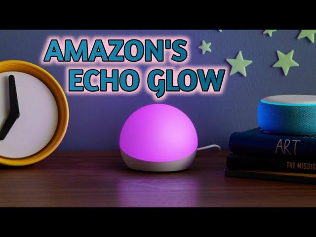 AMAZON ECHO GLOW MULTICOLOR SMART LAMP FOR KIDS SETUP AND REVIEW