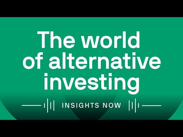 The World of Alternative Investing