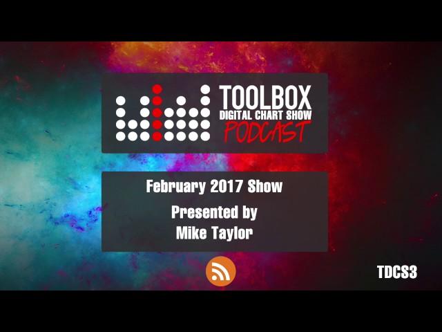 Toolbox Digital Chart Show 003 - February 2017 (Presented by Mike Taylor)