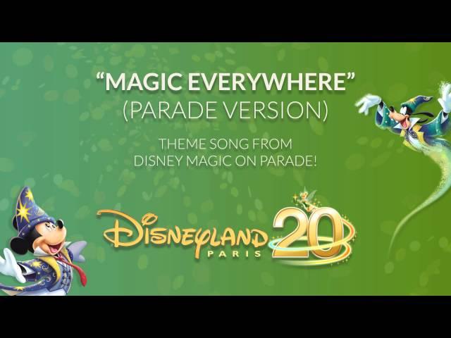 Magic Everywhere (Parade Version) - Disney Magic on Parade! - Disneyland Paris