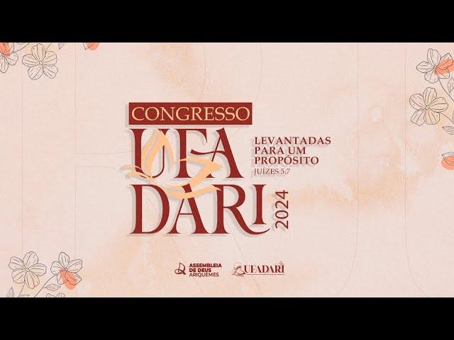 CONGRESSO DA UFADARI - ENCERRAMENTO | AO VIVO 27/10/2024 | IEADARI TV