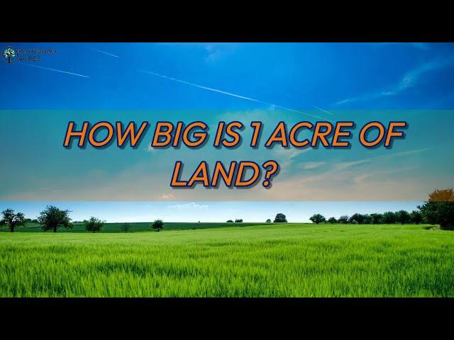 How Big Is 1 Acre Of Land?