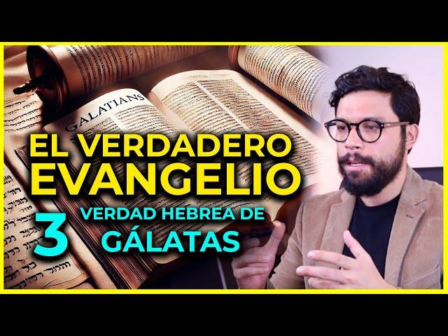 EL VERDADERO EVANGELIO | Parte 3: Verdad Hebrea de Gálatas  | Gálatas 1:3-10