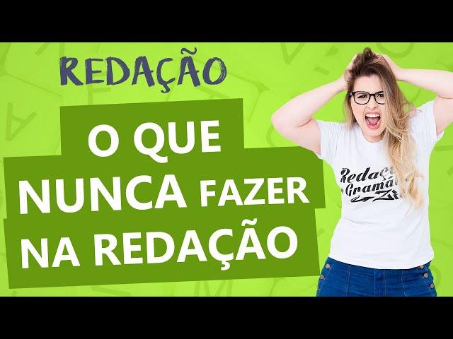 TUDO QUE ANULA SUA REDAÇÃO - Aula 12 - Profa. Pamba - Redação