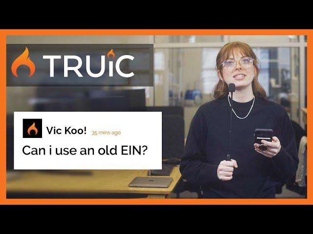 Forming an LLC online and using an old EIN?  | TRUiC FAQ