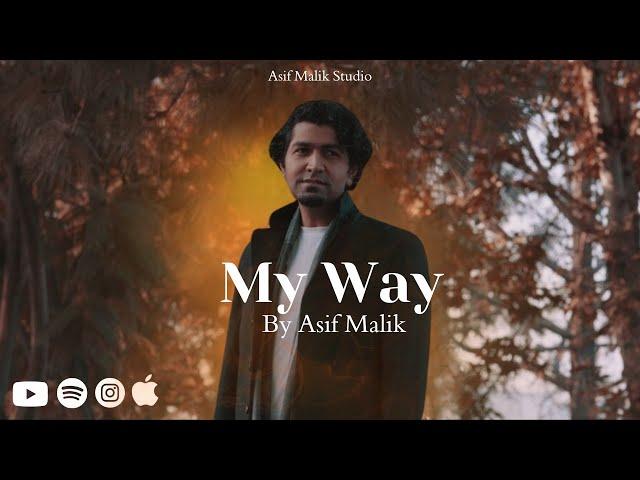 My Way | Asif Malik | Official Music Video | Frank Sinatra |Elvis Presley