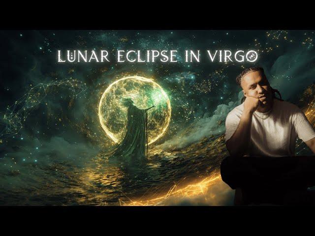 Lunar Eclipse in Virgo 2025: The Art of Refining Your Path (ALL ZODIAC SIGNS)