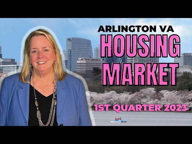 Arlington VA Housing Market Q12023