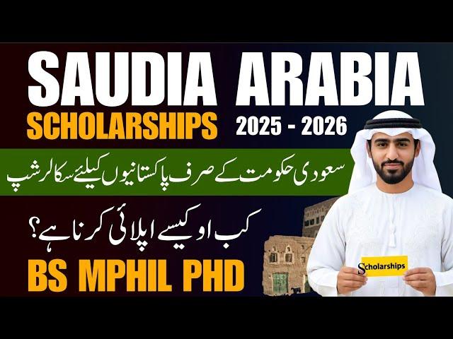 All Fully Funded Scholarships in Saudi Arabia for Pakistani students  | 2025-2026 Guide 