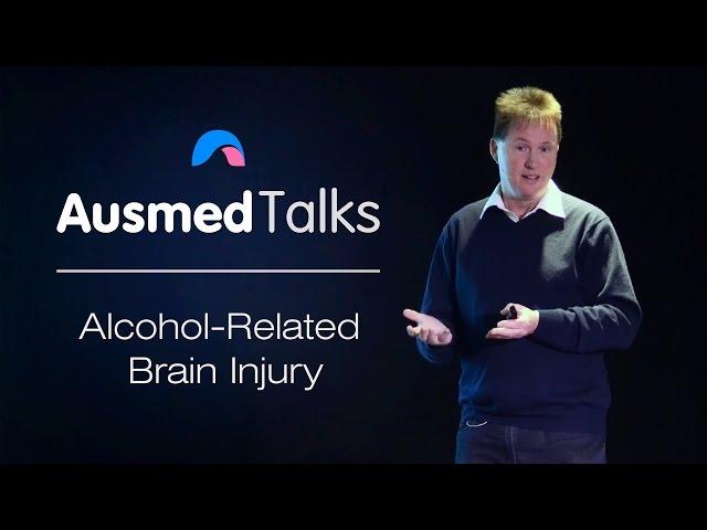 Alcohol Related Brain Injury | Martin Jackson | Ausmed Lectures