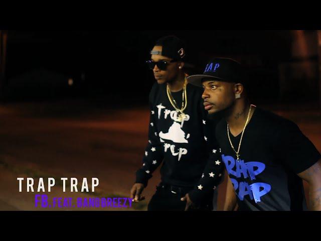 Trap Trap - Fb feat Bang Breezy