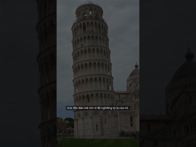 Tại sao tháp nghiêng Pisa không đổ?