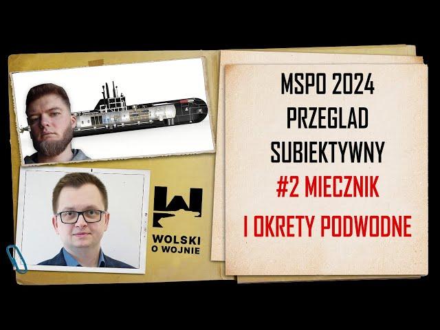 MSPO 2024 - Przegląd subiektywny #2 Miecznik i okręty  podwodne.