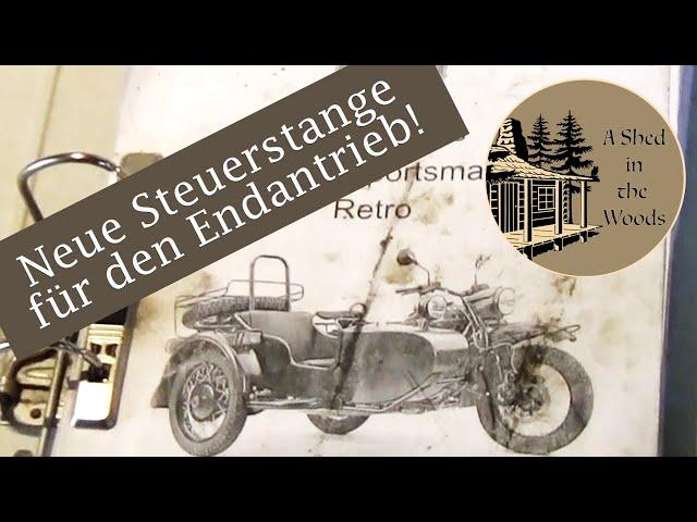 Ural 750 Ranger - Neue Steuerstange für den Endantrieb | A Shed in the Woods