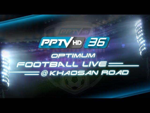 PPTV Optimum Football Live @ Khaosan