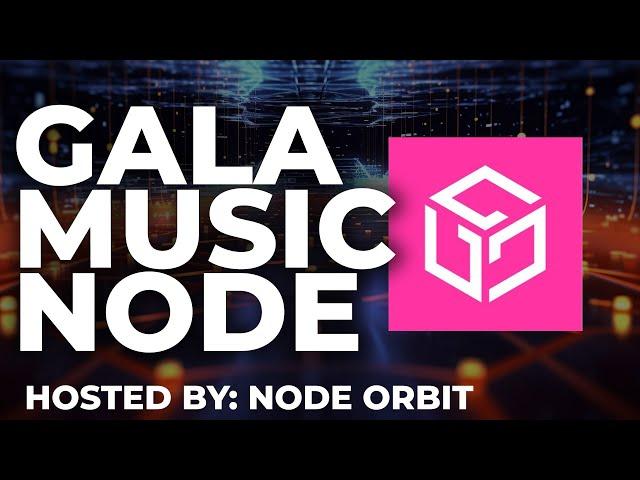 (Complete Guide!) How to Setup a Gala Music Node