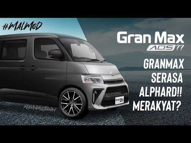 GRAN MAX SERASA ALPHARD? | MEWAH MERAKYAT!  Virtual Modification #MALMOD #DaihatsuGranMax #GranMax