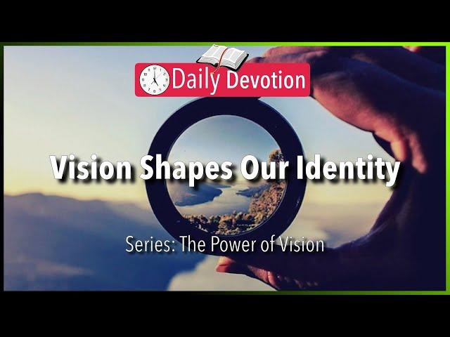 November 13: Genesis 37:5-9 - Vision Shapes Our Identity - 365 Daily Devotions